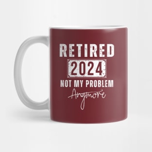 Retired 2024 Not My Problem Anymore - Vintage Gift - retirement gifts-retro design Mug